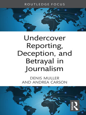 cover image of Undercover Reporting, Deception, and Betrayal in Journalism